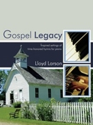 Gospel Legacy by Larson Lloyd - Larson Lloyd - for Piano