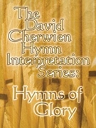 David Cherwien Hymn Interpretation Series: Hymns of Glory by Cherwien David - Cherwien David M - for Organ