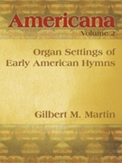 Americana Volume 2 by Martin Gilbert M - Martin Gilbert M - for Organ