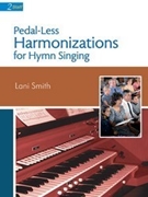 Pedal-less Harmonizations For Hymn Sing. by Smith Lani - Smith Lani - for Organ