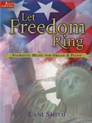 Let Freedom Ring by Smith Lani - Smith Lani - for Piano and Organ