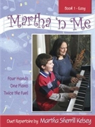Martha 'n Me Book 1 by Kelsey Martha Sherrill for 1 Piano 4 Hands