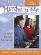 Martha 'n Me Book 4 by Kelsey Martha Sherrill for 1 Piano 4 Hands
