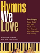 Hymns We Love by Choplin Pepper - Shackley Larry - for Piano