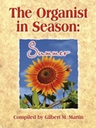Organist In Season: Summer by - Martin Gilbert M - for Organ