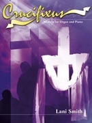 Crucifixus by Smith Lani - Smith Lani - for Piano and Organ