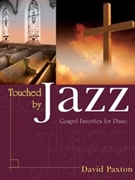 Touched By Jazz by Paxton David - Paxton David - for Piano