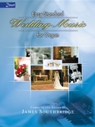Easy Standard Wedding Music For Organ by - Southbridge James - for Organ
