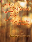 Christmas Joy by Eliot Dennis - Eliot Dennis - for Organ