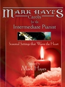 Carols For The Intermediate Pianist by Hayes Mark - Hayes Mark - for Piano