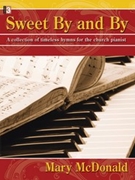 Sweet By & By by McDonald Mary - McDonald Mary - for Piano