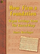 How Firm A Foundation by Boeringer James - Boeringer James - for Organ