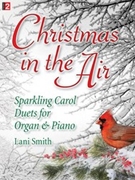 Christmas In The Air by - Smith Lani - for Piano and Organ