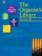 Organist's Library Volume 43 by Various for Organ