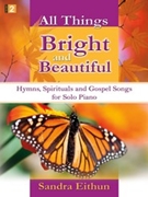All Things Bright & Beautiful by Eithun Sandra - Eithun Sandra - for Piano