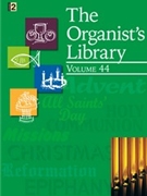 Organist's Library Volume 44 by Various for Organ