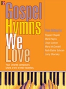 Gospel Hymns We Love by McDonald Mary - Shackley Larry - for Piano