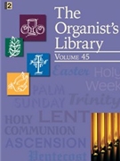Organist's Library Volume 45 by Various for Organ