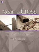 Near The Cross by Hebble Robert - Hebble Robert - for Organ