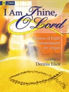 I Am Thine O Lord by - Eliot Dennis - for Organ