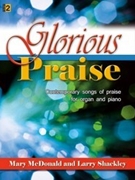 Glorious Praise by - McDonald/Shackley - for Piano and Organ