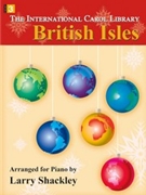 International Carol Library British Isles by Shackley Larry - Shackley Larry - for Piano