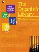 Organist's Library Volume 46 by Various for Organ