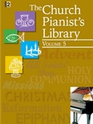 Church Pianist's Library Volume 5 by Various for Piano