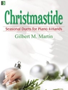 Christmastide by Martin Gilbert M - Martin Gilbert M - for 1 Piano 4 Hands
