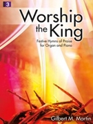 Worship The King by Martin Gilbert M - Martin Gilbert M - for Piano and Organ