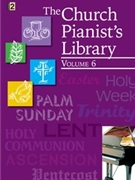 Church Pianist's Library Volume 6 by Various for Piano