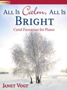 All Is Calm All Is Bright by - Vogt - for Piano
