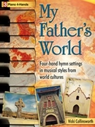 My Father's World by - Collinsworth Vicki - for 1 Piano 4 Hands