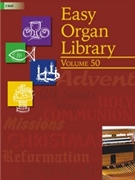 Easy Organ Library Volume 50 by Various for Organ