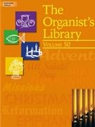 Organist's Library Volume 50 by Various for Organ