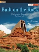 Built On The Rock by - Shackley - for Piano