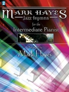 Jazz Hymns For The Intermediate Pianist by - Hayes Mark - for Piano