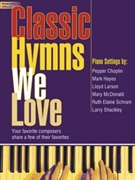 Classic Hymns We Love by - Choplin Pepper - for Piano
