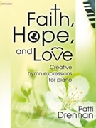 Faith Hope And Love by - Drennan Patti - for Piano