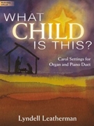 What Child Is This by - Leatherman Lyndell - for Piano and Organ