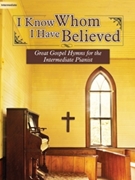 I Know Whom I Have Believed for Piano