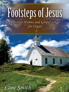 Footsteps Of Jesus by - Smith Lani - for Organ