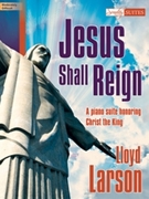 Jesus Shall Reign by - Larson Lloyd - for Piano