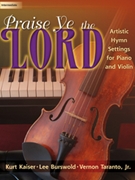 Praise Ye The Lord by - Kaiser Burswold and Taranto - for Violin and Piano