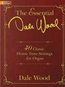 Essential Dale Wood 40 Classic Hymn by - Wood Dale - for Organ