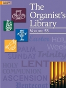 Organist's Library Volume 53 by Various for Organ