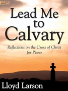 Lead Me To Calvary by - Shackley Larry - for Piano