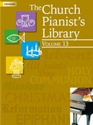 Church Pianist's Library Volume 13 by Various for Piano