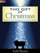 This Gift Of Christmas by Beaney Todd - Beaney Todd - for Piano
