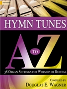Hymn Tunes A To Z by - Wagner Douglas E - for Organ